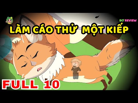 Full Tập Dài  -  Làm Cáo Thử Một Kiếp | Bơ Rì Viu Official