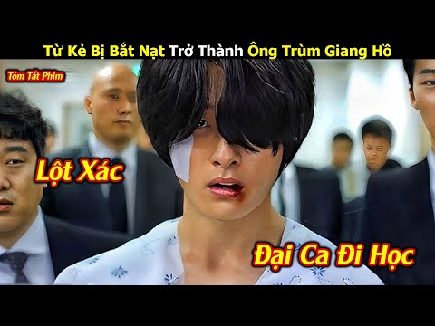 Review Phim: Bị Cả Trường Tẩy Chay Nam Sinh Trở Thành Đại Ca Xã Hội Đen Quay Lại Báo Thù | Full