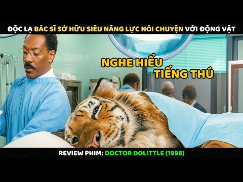 Độc Lạ Bác Sĩ Sở Hữu Siêu Năng Lực Nói Chuyện Với Động Vật l Review Phim