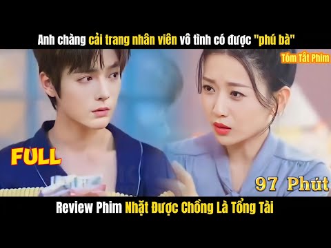Review Phim Nhặt Được Chồng Là Tổng Tài | Full 1-24 | Tóm Tắt Phim Hợp Đồng Hôn Nhân