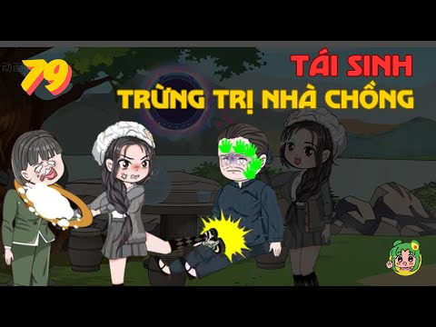 TẬP 79 | Tái Sinh Trừng Trị Nhà Chồng | Bơ Review