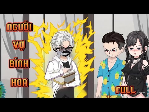 FULL | NGƯỜI VỢ BÌNH HOA
