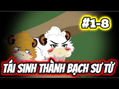 Full Bộ | Tái Sinh Thành Bạch Sư Tử - Bạch Tiên Sinh
