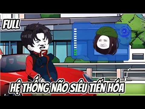 Full | Hệ Thống Não Siêu Tiến Hóa | Sub Review