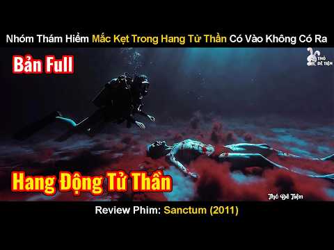 Review Phim: Nhóm Thám Hiểm Mắc Kẹt Trong Hang Tử Thần Có Vào Không Có Ra | Sanctum