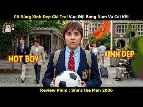 [Review Phim] Cô Nàng Xinh Đẹp Giả Trai Vào Đội Bóng Nam Và Cái Kết