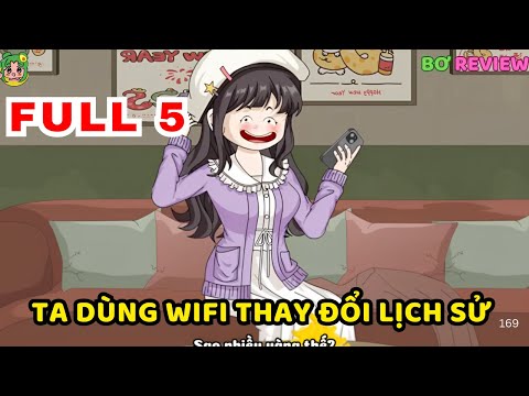 TẬP  01-05 | Ta Dùng Wifi Thay Đổi Lịch Sử  | Bơ Rì Viu Official