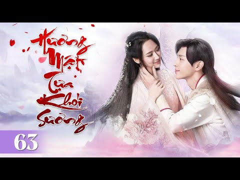 HƯƠNG MẬT TỰA KHÓI SƯƠNG - Tập 63 | Đặng Luân - Dương Tử |Siêu Phẩm Tiên Hiệp Cổ Trang Hay Nhất 2024