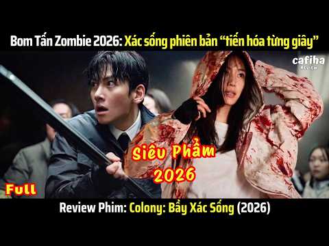 [Review Phim] Colony: Bầy Xác Sống (2026) - Zombie Phiên Bản Tiến Hóa Từng Giây