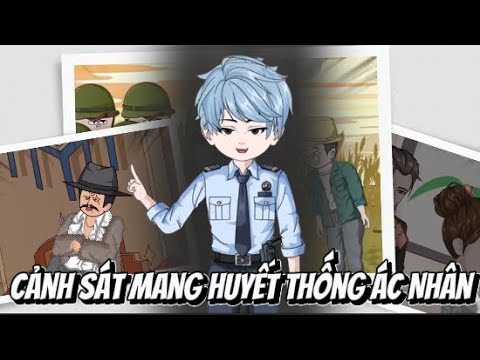 Cảnh Sát Mang Huyết Thống Ác Nhân | Lê Tính