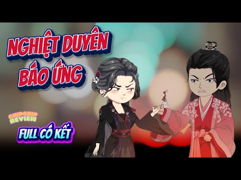 Trọn Bộ Có Kết |  Nghiệt Duyên Báo Ứng  | ChipChip Review
