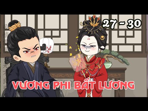 Tập 27 - 30 | Vương Phi Bất Lương | Cáo Ú Review