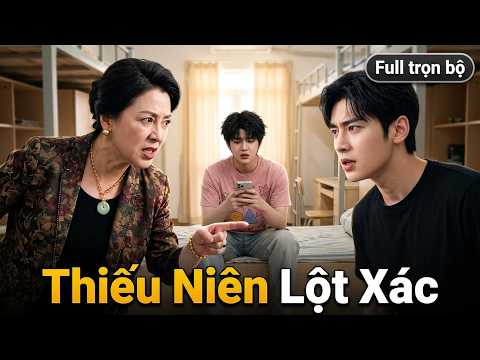 Thiếu Niên Lột Xác full trọn bộ | Mẹ Chiều Con Quá Mức, Cả Ký Túc Xá Phải Trả Giá!