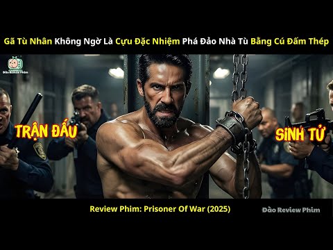 [Review Phim] Gã Tử Tù Không Ngờ Là Cựu Đặc Nhiệm Phá Đảo Nhà Tù Bằng Cú Đấm Thép