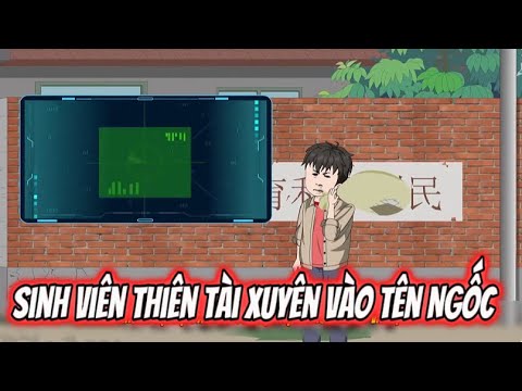 Thiên Tài 2k Xuyên Vào Tên Ngốc 01-12 | Sub Review