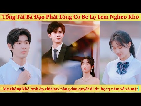 Cô gái nghèo đụng phải thái tử gia hống hách ở trường và cái kết