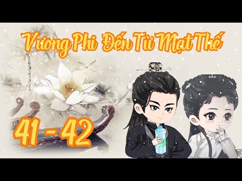 TẬP 41 - 42 - Vương Phi Đến Từ Mạt Thế | Bơ Review