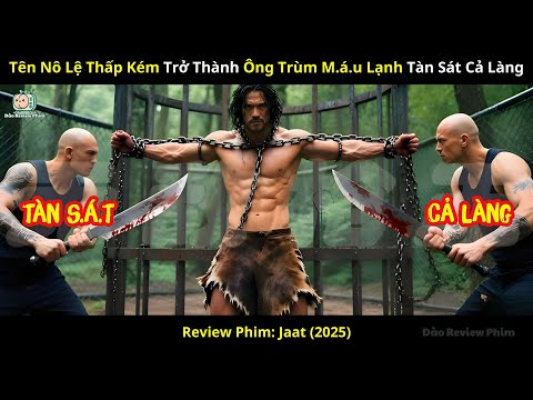 [Review Phim] Tên Nô Lệ Thấp Kém Trở Thành Ông Trùm M.á.u Lạnh Tàn Sát Cả Làng
