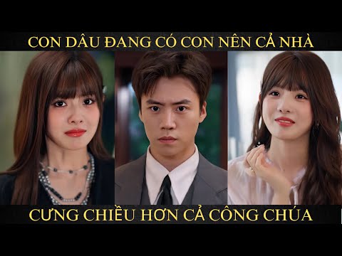 Con dâu đang có con nên cả nhà cưng chiều hơn cả công chúa