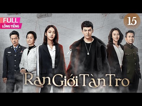[Lồng Tiếng] Ran Giới Tàn Tro l  Tập 15 l  Phim Hành Sự Tâm Lý Trung Quốc Siêu Hay Năm 2025