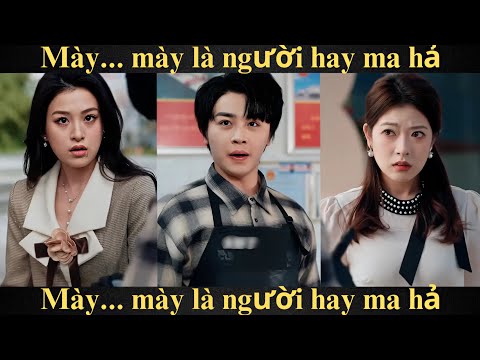 Mày... mày là người hay ma hả | Full trọn bộ