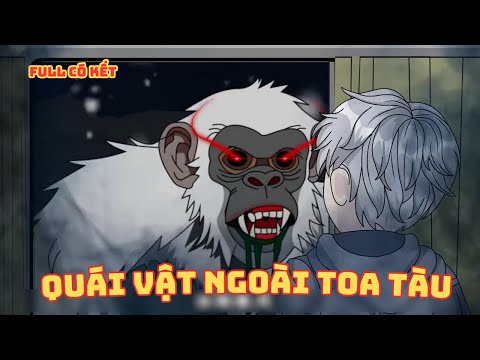 [ Full Có Kết ] Quái Vật Ngoài Toa Tàu