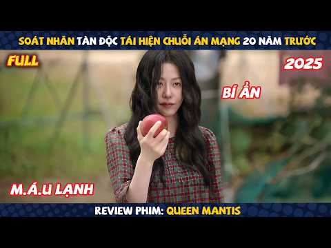 Review Phim: Sá.t Nhân Tàn Độc Tái Hiện Chuỗi Án Mạng 20 Năm Trước | Sá.t nhân Bọ Ngựa (2025)