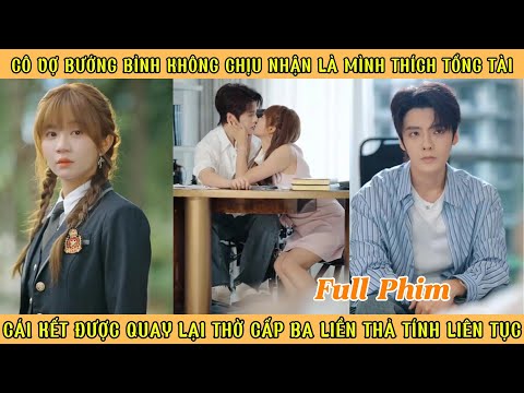 Cô Gái Bướng Bỉnh Không Nhận Mình Thích Tông Tài - Cái Kết Được Quay Lại Thời Cấp 3 Liền Thả Thính