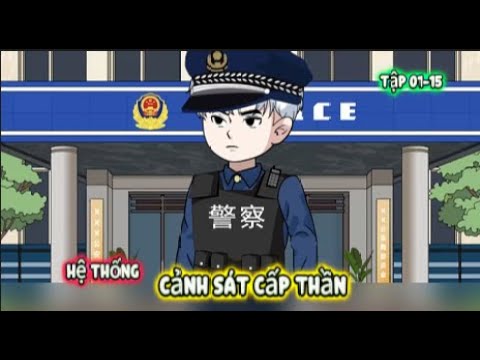 Full | Hệ Thống Cảnh Sát Cấp Thần Tập 01-15 | Sub Review