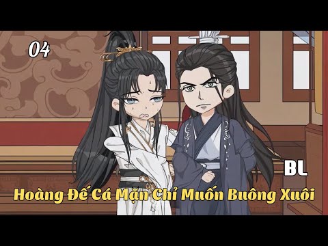 Tập 4 |  (BL) Hoàng Đế Cá Mặn Chỉ Muốn Buông Xuôi | Cáo Ú Review