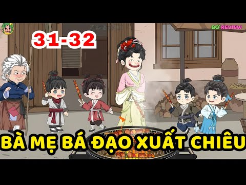 TẬP 31-32 | Bà Mẹ Bá Đạo Xuất Chiêu  | Bơ Rì Viu Official