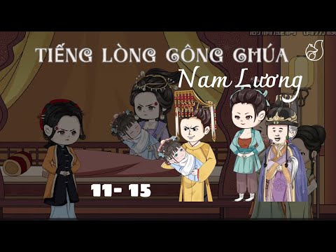 Tập 11-15| Tiếng lòng công chúa Nam Lương| Cáo Ú Review