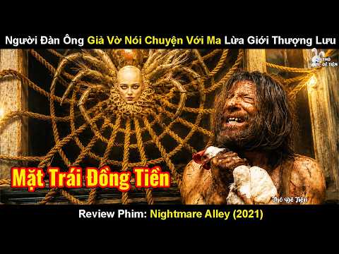 Review Phim: Anh Chàng Đẹp Trai Giả Làm Nhà Ngoại Cảm Lừa Giới Thượng Lưu | Nightmare Alley (2021)