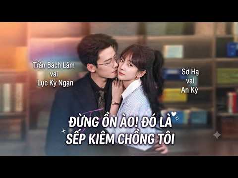 Review Phim: Đừng Ồn! Đó Là Ông Chủ Kiêm Chồng Tôi | Cấy Nhầm Thai Đôi, Nhận Hợp Đồng Trăm Triệu