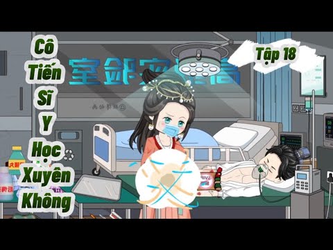 Tập 18: Cô tiến sĩ y học xuyên không | Great Sub