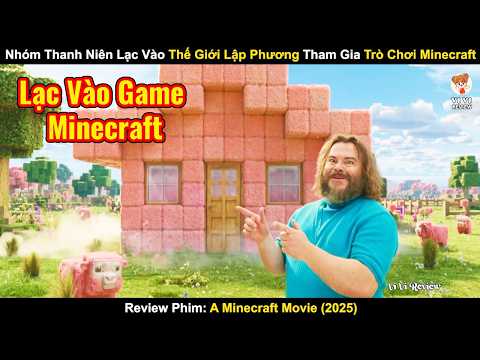 Nhóm Thanh Niên Lạc Vào Thế Giới Lập Phương Của Trò Chơi Minecraft | Review Phim: A Minecraft Movie