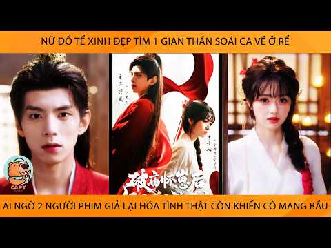 Nữ Đồ Tể Tìm 1 Gian Thần Soái Ca Về Ở Rể AiNgờ 2 Ng Phim Giả Lại Hóa Tình Thật Còn Khiến Cô Mang Bầu