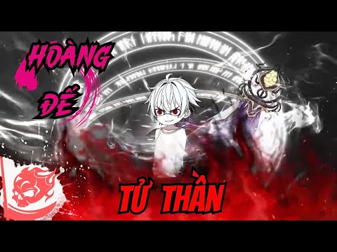 Full Phần 1 | Hoàng Đế Tử Thần - Bạch Tiên Sinh