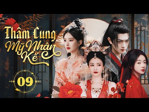 THÂM CUNG MỸ NHÂN KẾ - Tập 09 | Siêu Phẩm Cổ Trang Cung Đấu 2024 | Triệu Lộ Tư, Bạch Lộc, Hứa Khải
