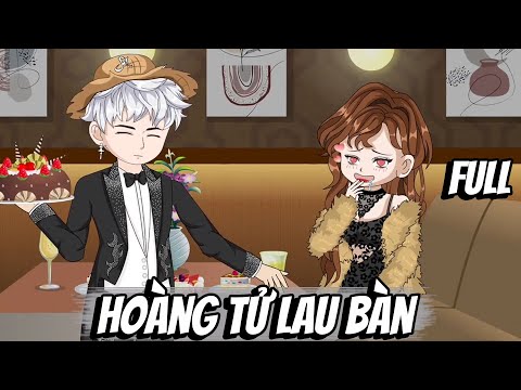 Full | Hoàng Tử Lau Bàn