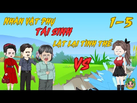 TẬP 1 - 5 - Nhân Vật Phụ Tái Sinh Lật Lại Tình Thế | Bơ Review
