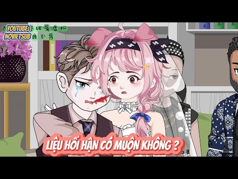 FULL  | LIỆU HỐI HẬN CÓ MUỘN KHÔNG ?| NOVIETSUB