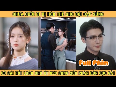 Chưa Cưới Bị Vị Hôn Thê Cho Đội Cặp Sừng - Cô Gái Hốt Luôn Chú Út NYC Sung Sức Phản Đòn Cực Gắt