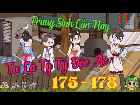 TẬP 175 - 178 - Trùng Sinh Lần Này Ta Là Tỷ Tỷ Độc Ác  | Bơ Review