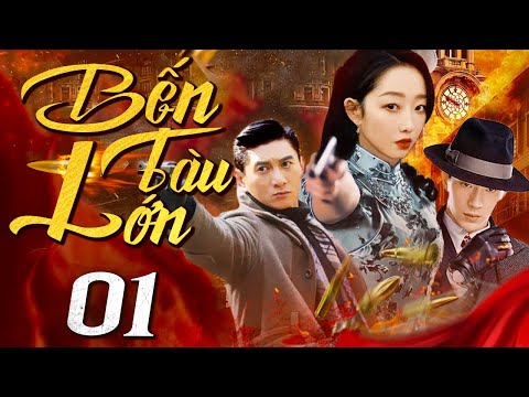 Bến Tàu Lớn - Tập 1 (Thuyết minh) Phim bộ Hành Động Trung Quốc Hay 2024 I Ngô Kỳ Long