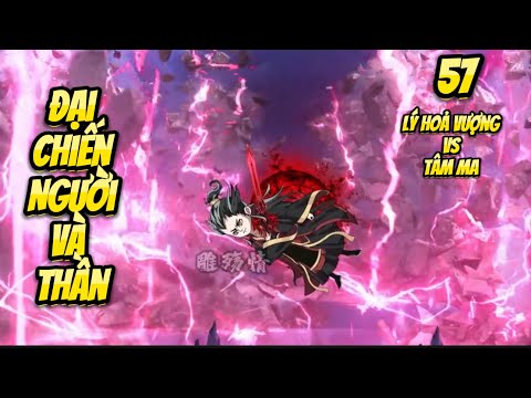 Đại Chiến Người Và Thần - Lý Hoả Vượng vs Tâm Ma | Great Sub