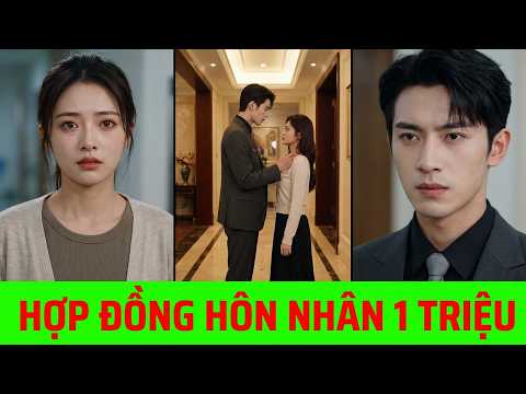 Cô Gái Nhận 1 Triệu Tệ Cưới Tổng Tài Vô Sinh - Full Trọn Bộ