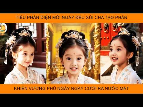 Tiểu Phản Diện Mỗi Ngày Đều Xúi Cha Tạo Phản Khiến Vương Phủ Ngày Ngày Cười Ra Nước Mắt