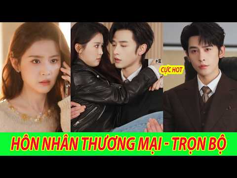 Hợp Đồng Thương Mai Full Tập | Cô gái đi gặp người yêu cũ bị chồng phát hiện và cái kết