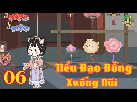 TẬP 06 - Tiểu Đạo Đồng Xuống Núi | Bơ Review